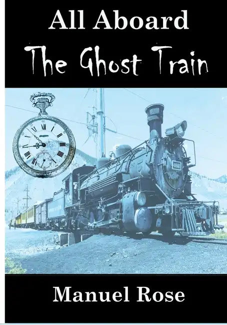 All Aboard The Ghost Train - Paperback