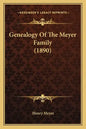Genealogy Of The Meyer Family (1890) - Paperback