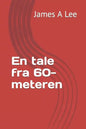En tale fra 60-meteren - Paperback