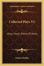 Collected Plays V2: Nero; Faust; Pietro of Siena - Paperback