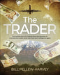 The Trader: The real life story of a colonial boy who became an international trader, arms merchant and intelligence agent - Paperback