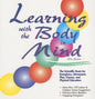 Learning With the Body in Mind: The Scientific Basis for Energizers, Movement, Play, Games, and Physical Education - Paperback