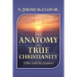 The Anatomy of True Christianity: What Saith the Scripture? - Paperback