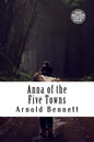 Anna of the Five Towns - Paperback
