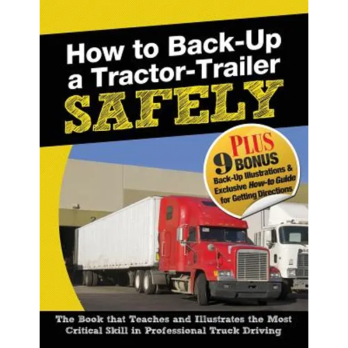 How to Back-Up a Tractor-Trailer SAFELY - Paperback