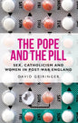 The Pope and the Pill: Sex, Catholicism and Women in Post-War England - Paperback