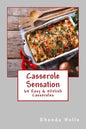Casserole Sensation: 60 Easy &#Delish Casseroles - Paperback