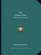 The Unknowable: The Herbert Spencer Lecture - Paperback