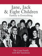 Jane, Jack & Eight Children: Family is Everything - Hardcover