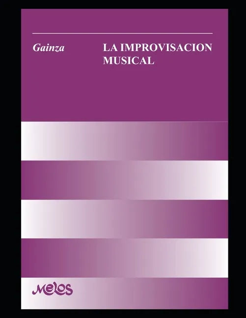 La improvisación musical: Un manual muy completo para el aprendizaje y desarrollo de la improvisación en la música - Paperback