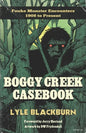 Boggy Creek Casebook: Fouke Monster Encounters 1908 to Present - Paperback