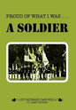 Proud of What I Was -- A Soldier - Hardcover