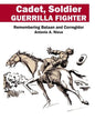 Cadet, Soldier, Guerrilla Fighter: Remembering Bataan and Corregidor - Paperback