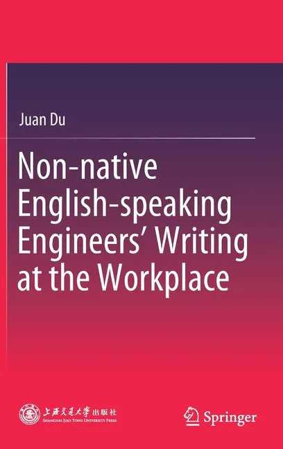 Non-Native English-Speaking Engineers' Writing at the Workplace - Hardcover