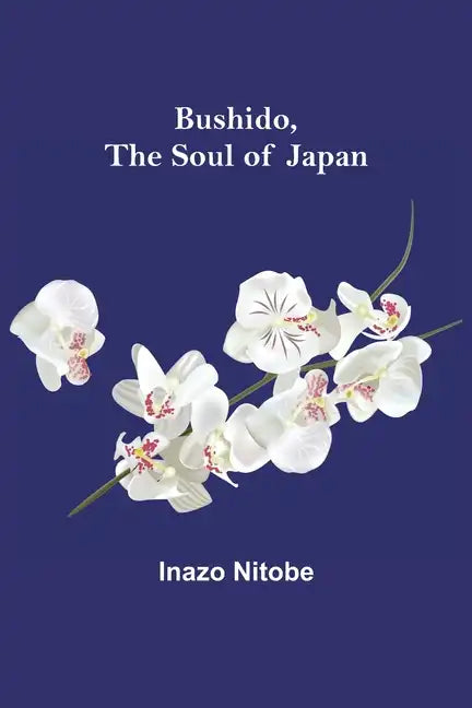 Bushido, the Soul of Japan - Paperback