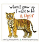 When I Grow Up I Want to be a Tiger - Paperback