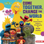 Come Together, Change the World: A Sesame Street (R) Guide to Standing Up for Racial Justice - Library Binding