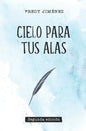Cielo para tus alas - Paperback
