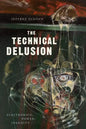 The Technical Delusion: Electronics, Power, Insanity - Paperback