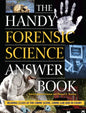 The Handy Forensic Science Answer Book: Reading Clues at the Crime Scene, Crime Lab and in Court - Paperback