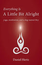 Everything Is a Little Bit Alright: Yoga, Meditation, and a Dog Named Roy - Paperback