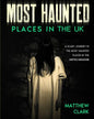 Most Haunted Places in the UK: True Ghost Stories. A Scary Journey in the Most Haunted Places in the United Kingdom - Paperback