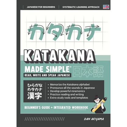 Learning Katakana - Beginner's Guide and Integrated Workbook Learn how to Read, Write and Speak Japanese: A fast and systematic approach, with Reading - Hardcover