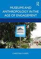 Museums and Anthropology in the Age of Engagement - Paperback