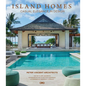 Island Homes: Casual Elegance in Design - Hardcover
