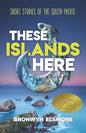These Islands Here: Short Stories of the South Pacific - Paperback