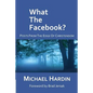 What The Facebook?: Posts from the Edge of Christendom - Paperback