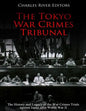 The Tokyo War Crimes Tribunal: The History and Legacy of the War Crimes Trials against Japan after World War II - Paperback