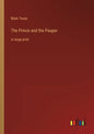 The Prince and the Pauper: in large print - Paperback