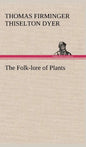 The Folk-lore of Plants - Hardcover