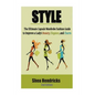 Style: The Ultimate Capsule Wardrobe Fashion Guide to Improve a Lady's Beauty, Elegance, and Charm - Paperback
