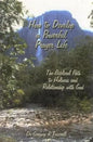 How to Develop a Powerful Prayer Life: The Biblical Path to Holiness and Relationship with God - Paperback