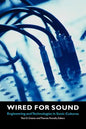 Wired for Sound: Engineering and Technologies in Sonic Cultures - Paperback