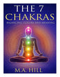 The 7 Chakras: Balancing, Color and Meaning - Paperback