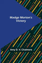 Madge Morton's Victory - Paperback