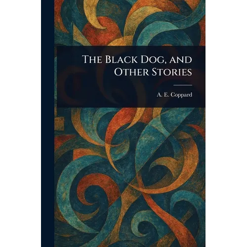 The Black Dog, and Other Stories - Paperback