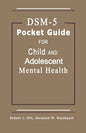 DSM-5 Pocket Guide for Child and Adolescent Mental Health 2015 Edition - Paperback