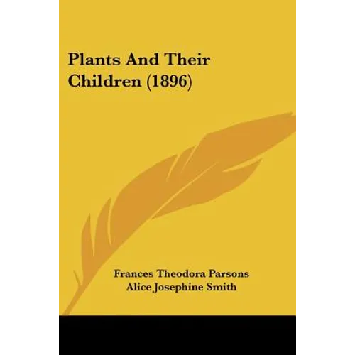 Plants And Their Children (1896) - Paperback