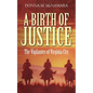 A Birth of Justice: The Vigilantes of Virginia City - Paperback