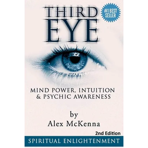 Third Eye: Third Eye, Mind Power, Intuition & Psychic Awareness: Spiritual Enlightenment - Paperback