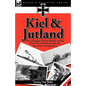 Kiel and Jutland: the Famous Naval Battle of the First World War from the German Perspective - Hardcover
