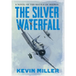 The Silver Waterfall: A Novel of the Battle of Midway - Hardcover
