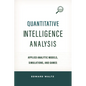 Quantitative Intelligence Analysis: Applied Analytic Models, Simulations, and Games - Paperback