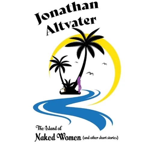 The Island of Naked Women: and other short stories - Paperback