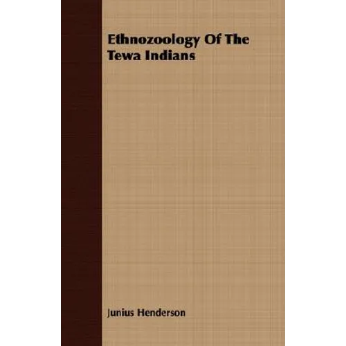 Ethnozoology Of The Tewa Indians - Paperback