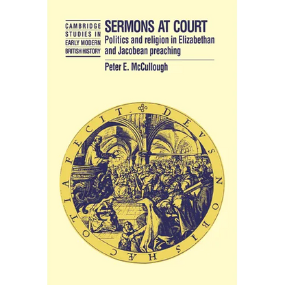 Sermons at Court: Politics and Religion in Elizabethan and Jacobean Preaching - Paperback